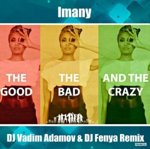 Imany - The Good, The Bad And The Crazy (DJ Vadim Adamov & DJ Fenya Remix 2015) 