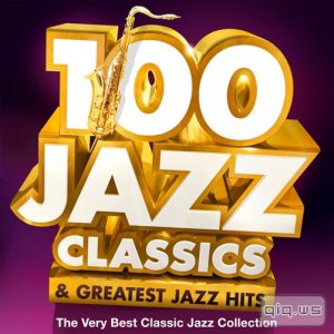  100 Jazz Classics & Greatest Jazz Hits (2015) 