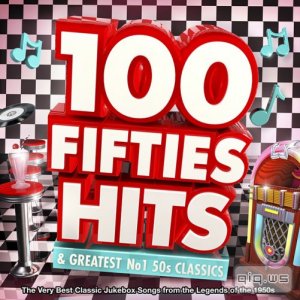  100 Fifties Hits & Greatest No.1 50s Classics (2015) 