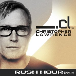  Christopher Lawrence - Rush Hour № 082 (2015-02-10) guest Oberon 