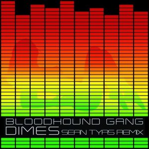  Bloodhound Gang - Dimes (Sean Tyas Remix) 2015 