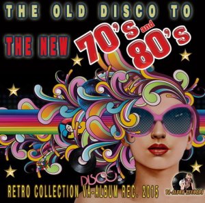  The Old Disco 70s 80s To The New (2015) 