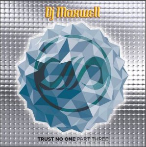  DJ Maxwell - Trust No One part III (2015) 