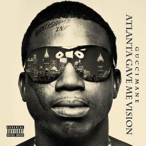  Gucci Mane - Atlanta Gave Me Vision (2015) 