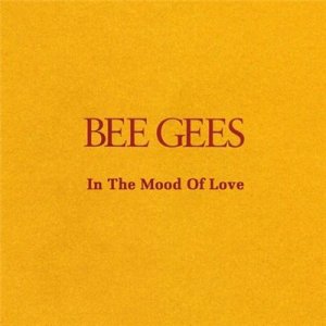  Bee Gees - In The Mood Of Love (2015) Lossless 