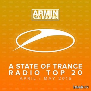  A State Of Trance Radio Top 20 April/May 2015 Including Classic Bonus Track (2015) 