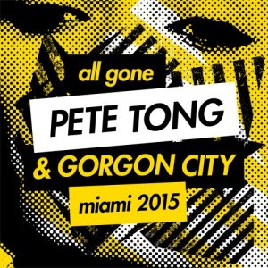  All Gone Pete Tong & Gorgon City Miami 2015 [Out Now!] CDDA 