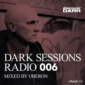  Dark Sessions Radio 006 (Mixed by Oberon) 
