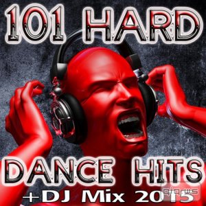  101 Hard Dance Hits DJ Mix 2015 (2015) 