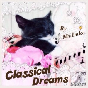  Mr Luke - Classical Dreams (2014) 