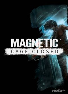  Magnetic: Cage Closed (2015/RUS/ENG/MULTi7/RePack  FitGirl) 