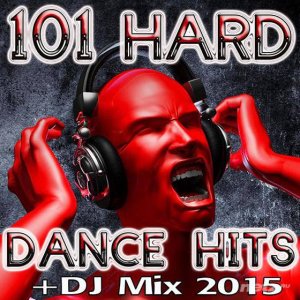  VA - 101 Hard Dance Hits DJ Mix 2015 (2015) 