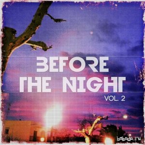  Before The Night Vol 2 Best of Chill House and Midtempo Tracks (2015) 
