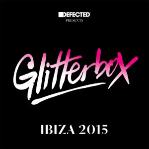  Defected Presents Glitterbox Ibiza (2015) 