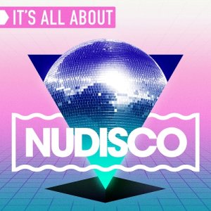  It's All About Nu Disco (2015) 