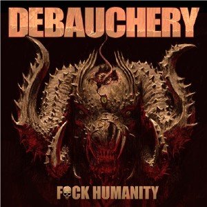  Debauchery - Fuck Humanity (2015) 