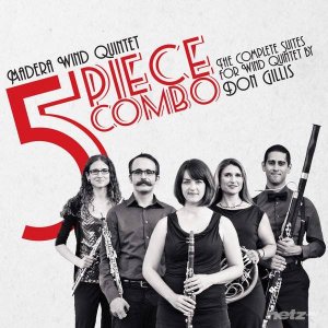  Madera Wind Quintet - 5 Piece Combo: The Complete Suites for Wind Quintet by Don Gillis (2015) Flac/Mp3 