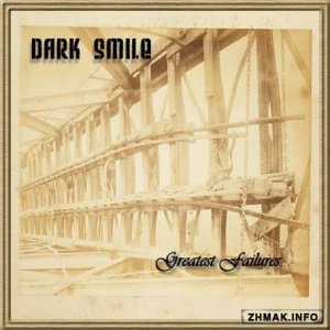  Dark Smile - Greatest Failures (2016) 