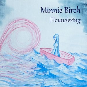  Minnie Birch - Floundering (2015) 