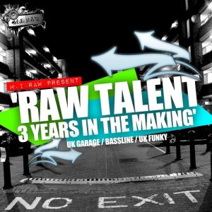  Raw Talent 3 Years In The Makin (2007-2010) (2016) 