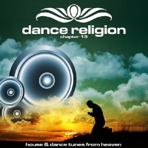 Dance Religion 13 (House & Dance Tunes from Heaven) (2016) 