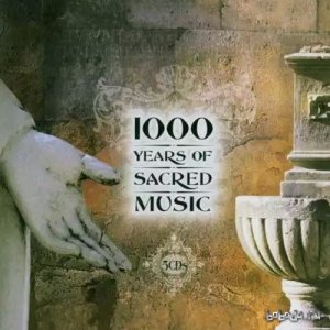 1000 years of sacred music (Bach, Mozart, Vivaldi, Charpentier, Schubert, Beethoven, Brahms) (2002) 