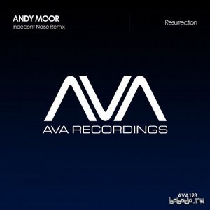  Andy Moor - Resurrection (Indecent Noise Remix) (2016) 