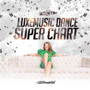  LUXEmusic - Dance Super Chart Vol.53 (2016) 