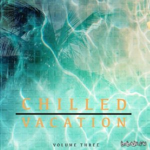  Chilled Vacation, Vol. 3 (2016) 
