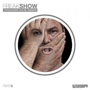  Freak Show, Vol. 8 - Progressive House Session (2016) 