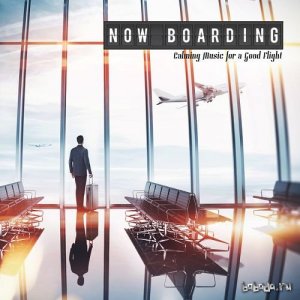  Now Boarding: Calming Music for a Good Flight (2016) 
