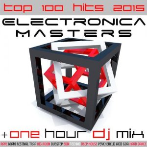  Electronica Masters Top 100 Hits [2015] 