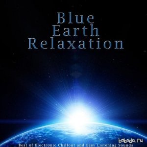  Blue Earth Relaxation Best of Electronic Chillout and Easy Listening Sounds (2015) 