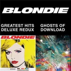  Blondie - Blondie 4(0)-Ever: Greatest Hits Deluxe Redux / Ghosts of Download (2014) 