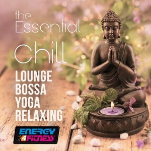  The Essential Chill Lounge Bossa Yoga Relaxing Complete Collection Vol.1 (2016) 